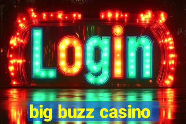 big buzz casino